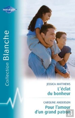 Bertrand.pt - L'Éclat Du Bonheur ; Pour L'Amour D'Un Grand Patron