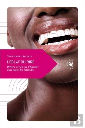 L'Éclat Du Rire : Petites Sorties Sur L'Humour Sous Toutes