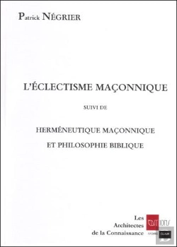 Bertrand.pt - L'Eclectisme Maconnique ; Hermeneutique Maconnique Et Philosophie Biblique