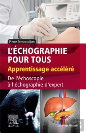 L'Écographie Pour Tous : Apprentissage Accéléré ; De L'Échoscopie À L'Échographie D'Expert