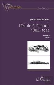 L'École À Djibouti, 1884-1922 T.2 ; Textes
