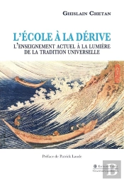 L'École À La Dérive ; L'Enseignement Actuel À La Lumière De La Tradition Universelle
