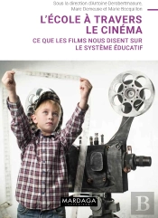 L'École À Travers Le Cinéma ; Ce Que Les Films Nous Disent Sur Le Système Éducatif