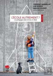 L'École Autrement? : Les Pédagogies Alternatives En Débat