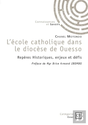 L'École Catholique Dans Le Diocèse De Ouesso : Repères Historiques, Enjeux Et Défis