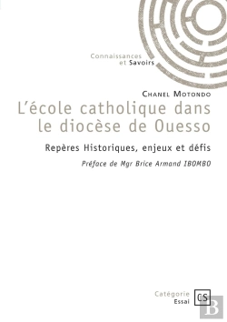 Bertrand.pt - L'École Catholique Dans Le Diocèse De Ouesso : Repères Historiques, Enjeux Et Défis
