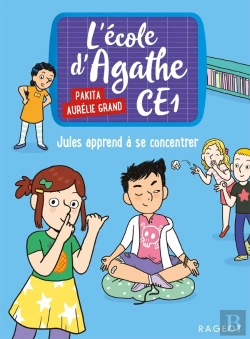 Bertrand.pt - L'École D'Agathe - Ce1 : Jules Apprend À Se Concentrer