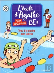 L'École D'Agathe - Ce1 Tome 6 : Tous À La Piscine Avec Gabriel