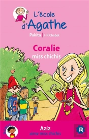 L'École D'Agathe ; Coralie Miss Chichis ; Aziz Aime Miss Chichis