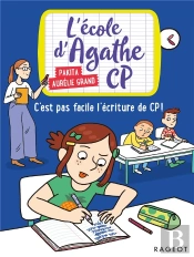 L'École D'Agathe - Cp Tome 13 : C'Est Pas Facile L'Écriture De Cp !