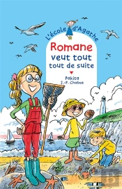 L'École D'Agathe ; Romane Veut Tout Tout De Suite