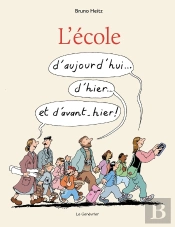 L'École D'Aujourd'Hui... D'Hier... Et D'Avant-Hier !