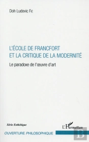 L'École De Francfort Et La Critique De La Modernité ; Le Paradoxe De L'Oeuvre D'Art