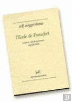 Bertrand.pt - L'École De Francfort ; Histoire, Développement, Signification