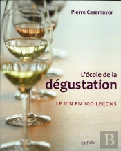 L'École De La Dégustation ; Le Vin En 100 Leçons
