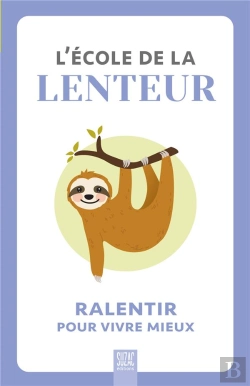 Bertrand.pt - L'École De La Lenteur : Ralentir Pour Vivre Mieux