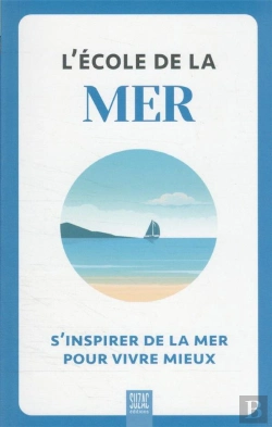 Bertrand.pt - L'École De La Mer : S'Inspirer De La Mer Pour Vivre Mieux