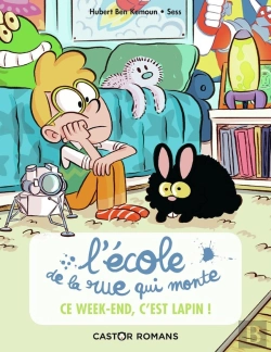 Bertrand.pt - L'École De La Rue Qui Monte Tome 2 : Ce Week-End, C'Est Lapin !