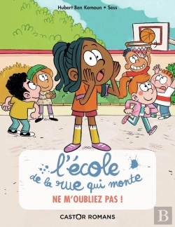 Bertrand.pt - L'École De La Rue Qui Monte Tome 5 : Ne M'Oubliez Pas !