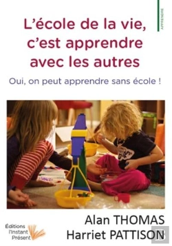 Bertrand.pt - L'Ecole De La Vie, C'Est Apprendre Avec Les Autres - Oui, On Peut Apprendre Sans Ecole !