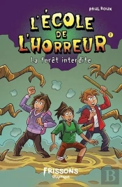 L'École De L'Horreur Tome 2 : La Forêt Interdite