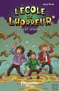 Bertrand.pt - L'École De L'Horreur Tome 2 : La Forêt Interdite