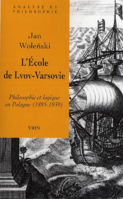 Bertrand.pt - L'École De Lvov-Varsovie ; Philosophie Et Logique En Pologne (1895-1939)