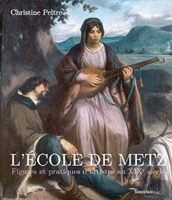 Bertrand.pt - L'École De Metz ; Figures Et Pratiques D'Artistes Au Xixe Siècle