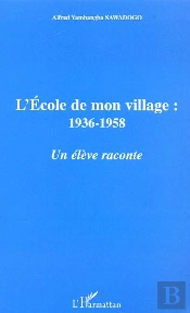 L'Ecole De Mon Village, 1936-1958 ; Un Eleve Raconte