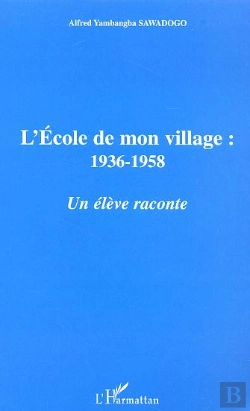 Bertrand.pt - L'Ecole De Mon Village, 1936-1958 ; Un Eleve Raconte