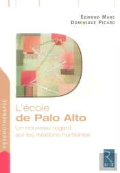 L'Ecole De Palo Alto ; Un Nouveau Regard Sur Les Relations Humaines