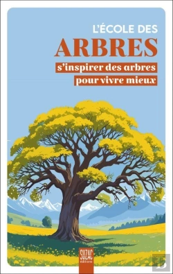Bertrand.pt - L'École Des Arbres : S'Inspirer Des Arbres Pour Vivre Mieux