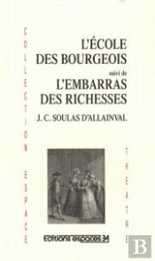 L'Ecole Des Bourgeois, Suivi De L'Embarras Des Richesses