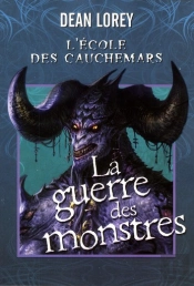 L'Ecole Des Cauchemars T.3 La Guerre Des Monstres