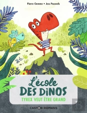 L'Ecole Des Dinos - T05 - Tyrex Veut Etre Grand