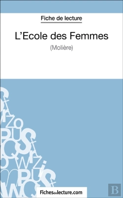 Bertrand.pt - L'Ecole Des Femmes De Molière (Fiche De Lecture)