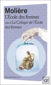 L'École Des Femmes ; La Critique De L'École Des Femmes