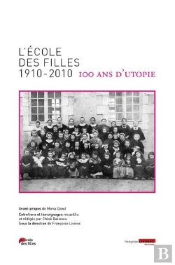 Bertrand.pt - L'École Des Filles 1910-2010 : 100 Ans D'Utopie