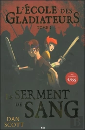 L'École Des Gladiateurs T.1 ; Le Serment De Sang