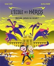 L'École Des Héros Tome 1 : Hercule, Jamais Ne Recule !
