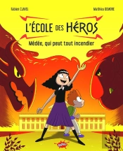 L'École Des Héros Tome 2 : Médée, Qui Peut Tout Incendier