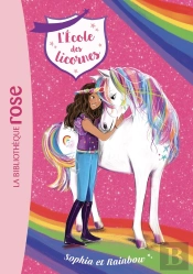 L'Ecole Des Licornes 01 - Sophia Et Rainbow