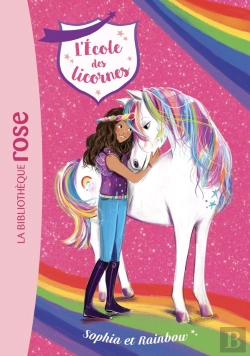 Bertrand.pt - L'Ecole Des Licornes 01 - Sophia Et Rainbow