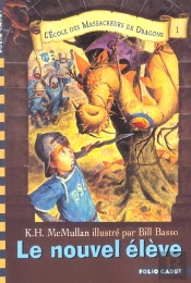 L'École Des Massacreurs De Dragons T.1 ; Le Nouvel Élève