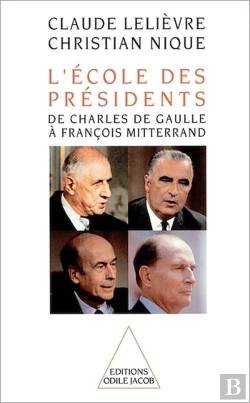 Bertrand.pt - L'École Des Présidents : De Charles De Gaulle À François Mitterrand