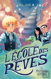 L'École Des Rêves ; La Promotion Neptune