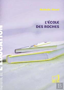 Bertrand.pt - L'École Des Roches ; Une «École Nouvelle» Pour Les Élites (1899-2006)