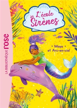 Bertrand.pt - L'École Des Sirènes Tome 3 : Maya Et Arc-En-Ciel