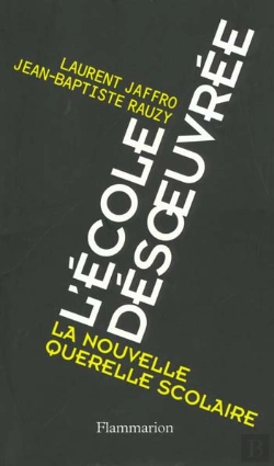 Bertrand.pt - L'Ecole Désoeuvrée ; La Nouvelle Querelle Scolaire