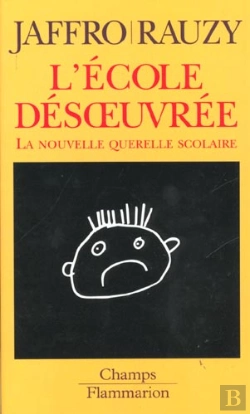 Bertrand.pt - L'Ecole Désoeuvrée ; La Nouvelle Querelle Scolaire